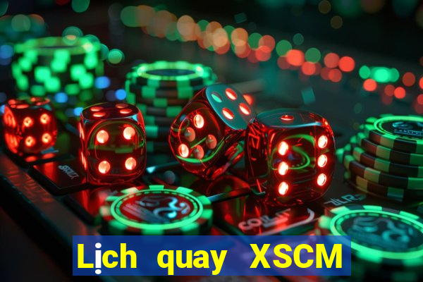 Lịch quay XSCM ngày 26