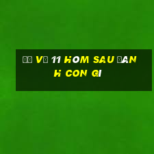 đề về 11 hôm sau đánh con gì