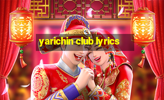 yarichin club lyrics