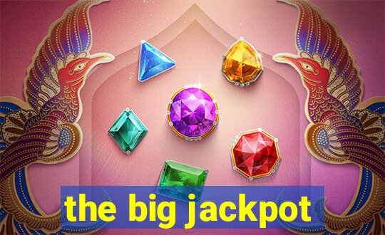 the big jackpot