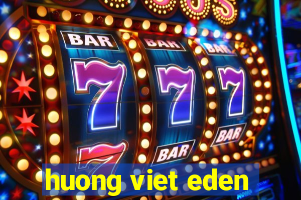 huong viet eden