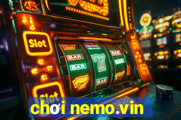 chơi nemo.vin