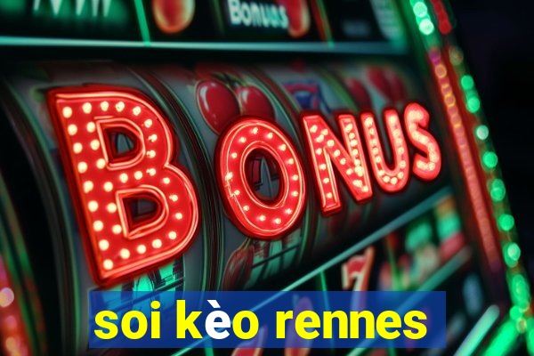 soi kèo rennes