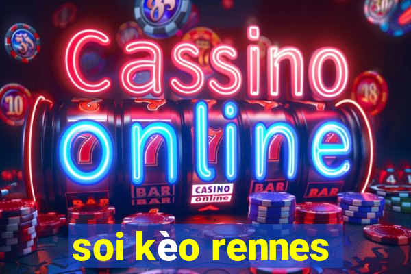 soi kèo rennes