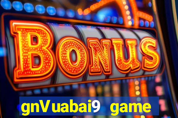 gnVuabai9 game Giải trí Tải về