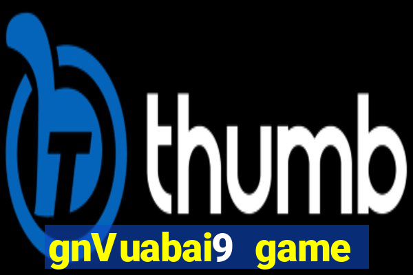 gnVuabai9 game Giải trí Tải về