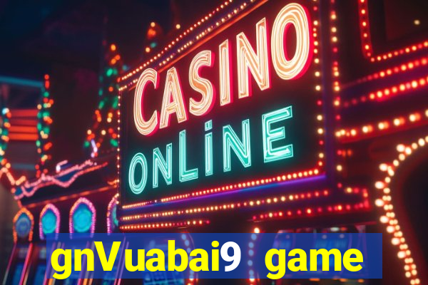 gnVuabai9 game Giải trí Tải về