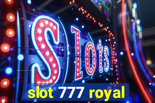 slot 777 royal