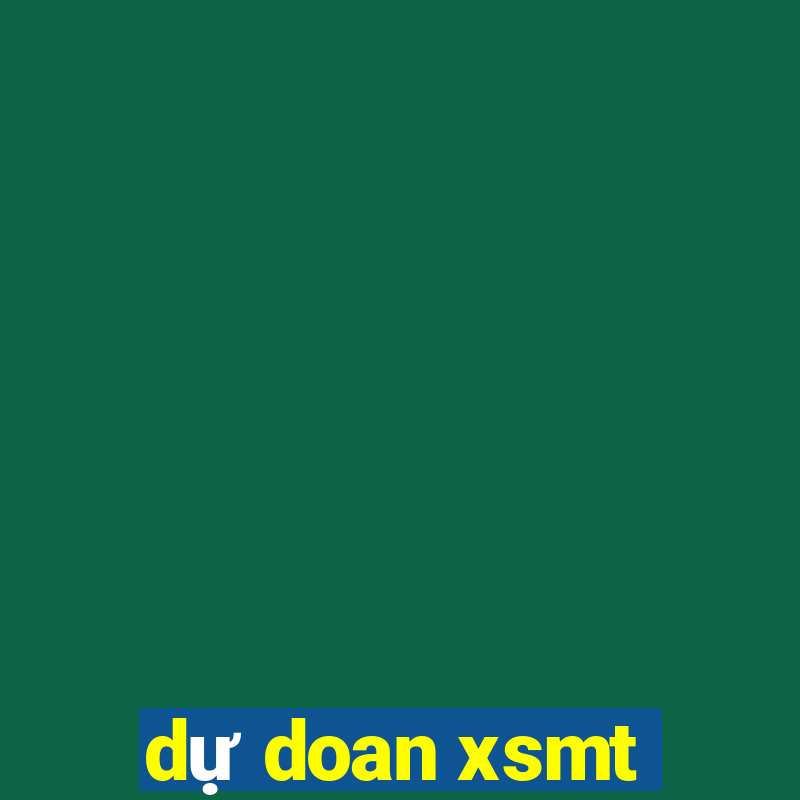 dự doan xsmt