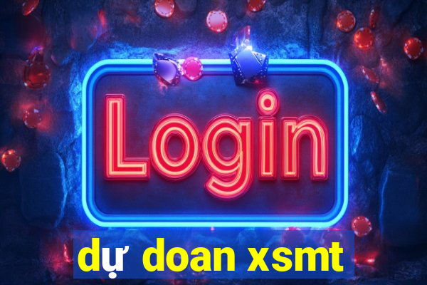 dự doan xsmt