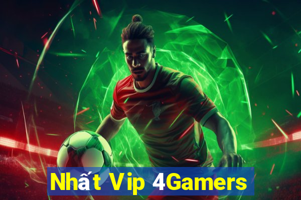 Nhất Vip 4Gamers