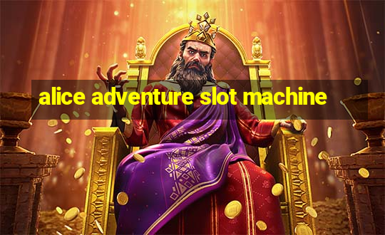 alice adventure slot machine