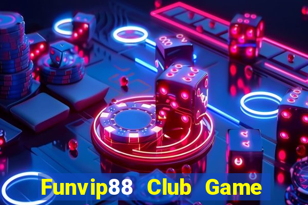 Funvip88 Club Game Bài Ma Thuật