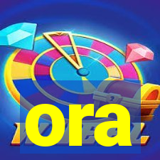 ora