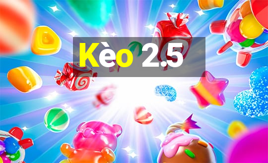 Kèo 2.5