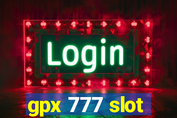 gpx 777 slot