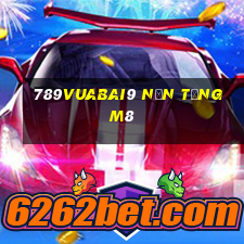 789Vuabai9 Nền tảng m8