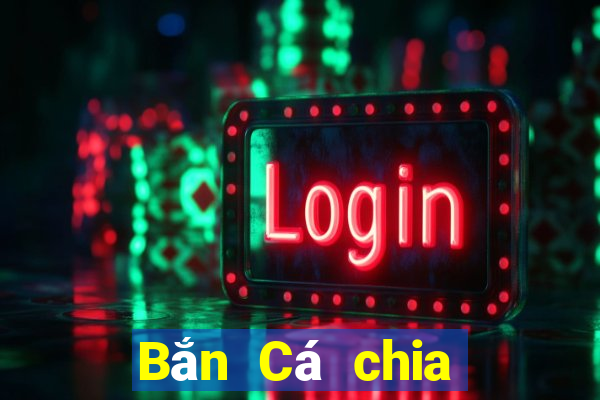 Bắn Cá chia nhau lên xuống