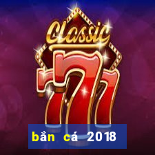 bắn cá 2018 nổ hũ và tài xỉu