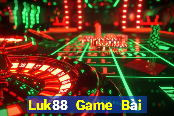 Luk88 Game Bài 52Fun Đổi Thưởng