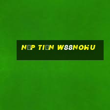 Nạp Tiền W88nohu