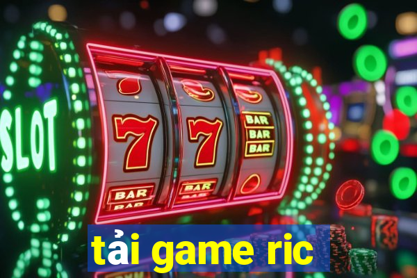 tải game ric