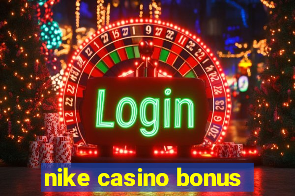 nike casino bonus