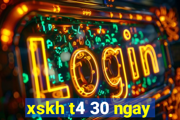 xskh t4 30 ngay