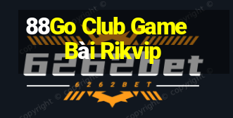 88Go Club Game Bài Rikvip