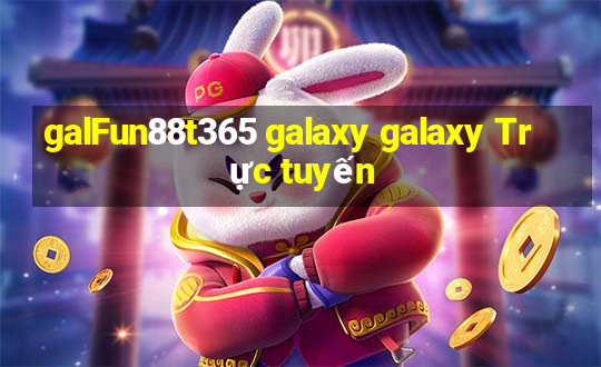 galFun88t365 galaxy galaxy Trực tuyến