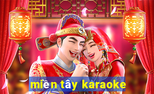 miền tây karaoke