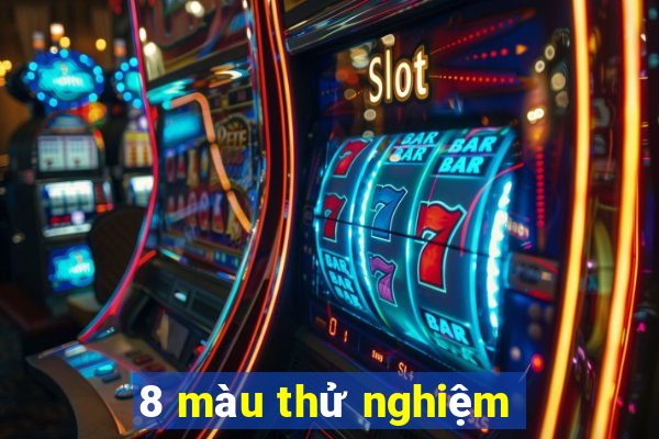 8 màu thử nghiệm