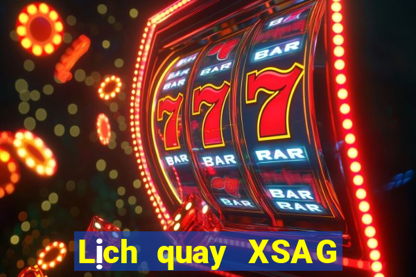 Lịch quay XSAG Thứ 3