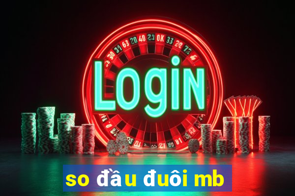 so đầu đuôi mb