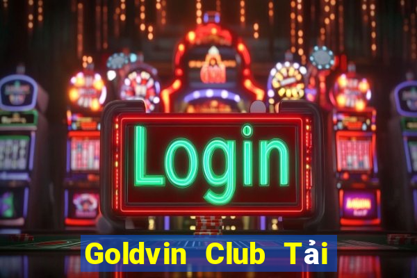 Goldvin Club Tải Game Bài Đổi Thưởng