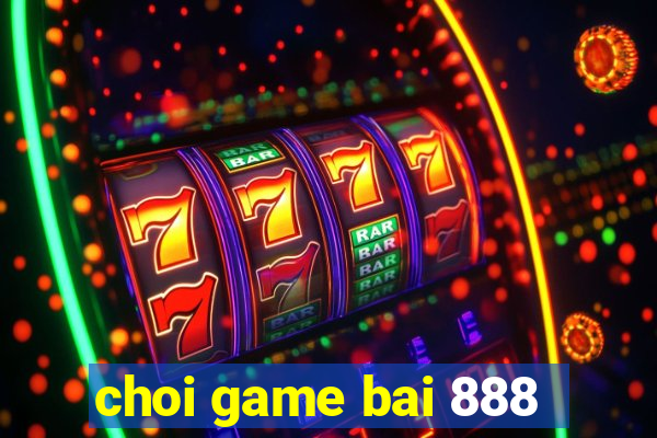 choi game bai 888