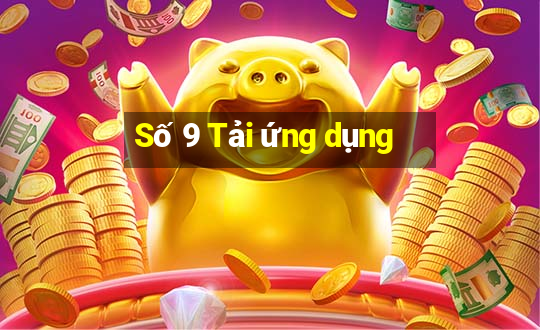 Số 9 Tải ứng dụng