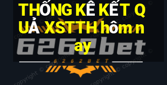 THỐNG KÊ KẾT QUẢ XSTTH hôm nay