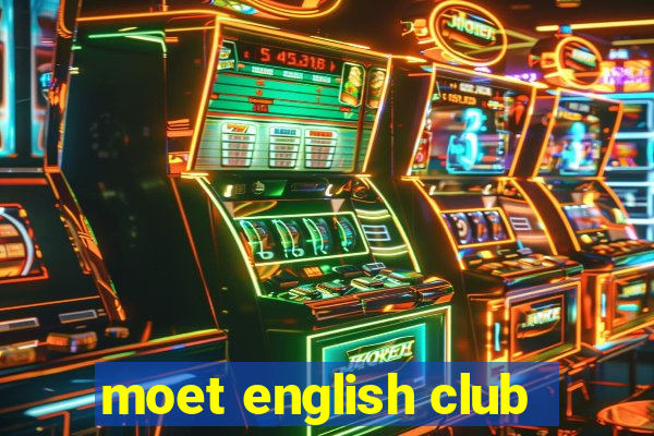 moet english club