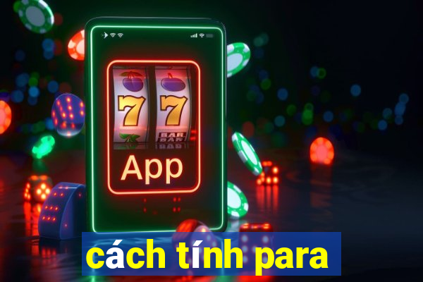 cách tính para