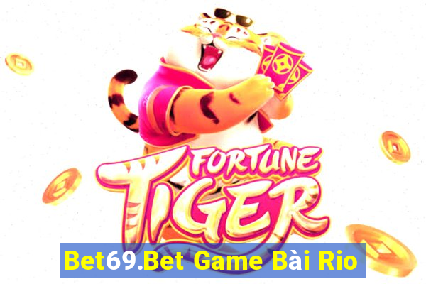 Bet69.Bet Game Bài Rio