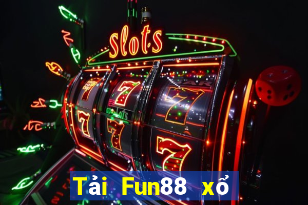 Tải Fun88 xổ số thử nghiệm