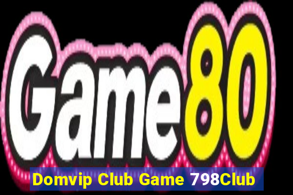 Domvip Club Game 798Club