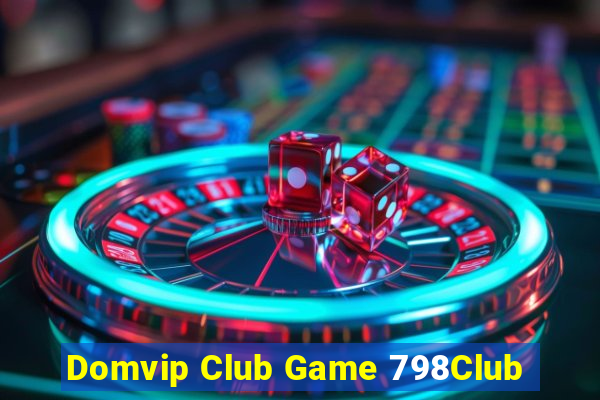 Domvip Club Game 798Club