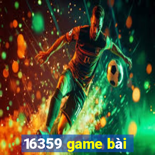 16359 game bài