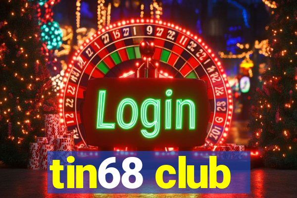 tin68 club