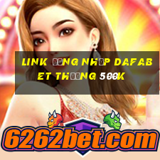 Link đăng nhập Dafabet Thưởng 500k