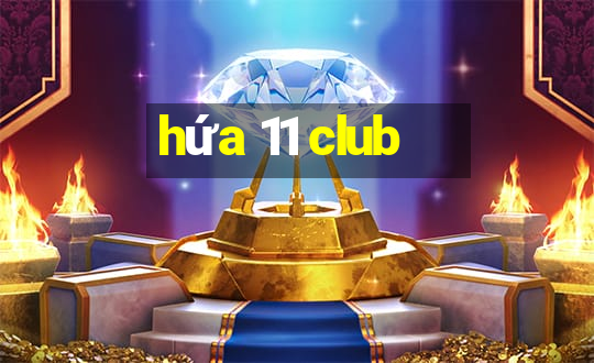 hứa 11 club