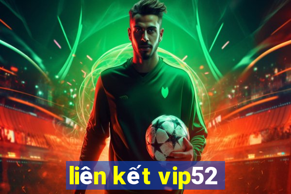 liên kết vip52