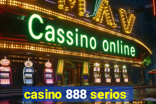 casino 888 serios